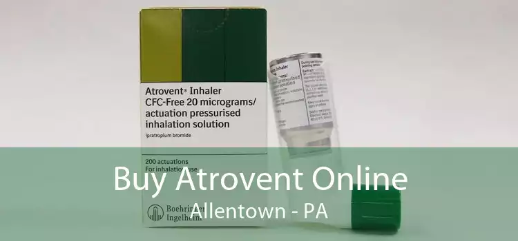 Buy Atrovent Online Allentown - PA