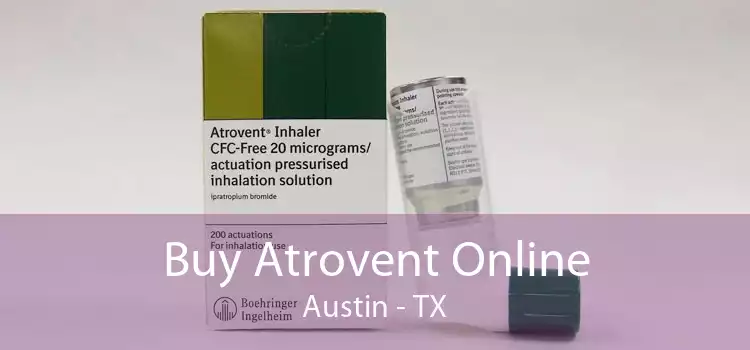 Buy Atrovent Online Austin - TX