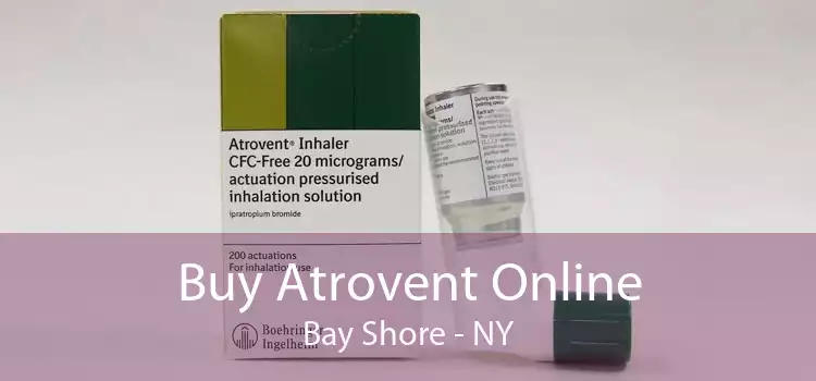 Buy Atrovent Online Bay Shore - NY