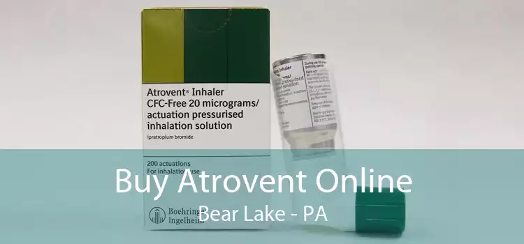 Buy Atrovent Online Bear Lake - PA