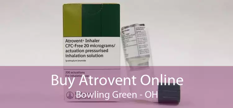 Buy Atrovent Online Bowling Green - OH