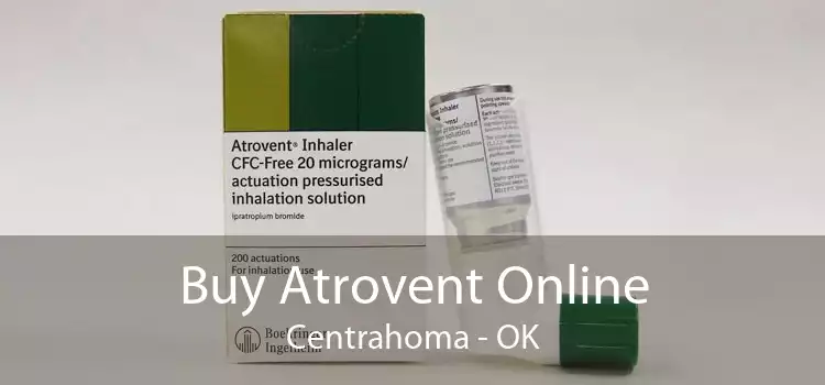 Buy Atrovent Online Centrahoma - OK