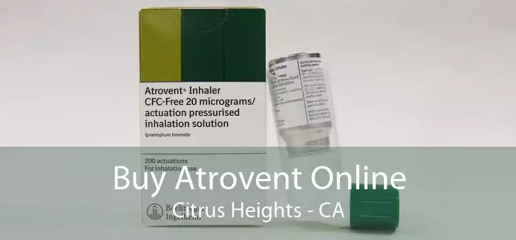 Buy Atrovent Online Citrus Heights - CA