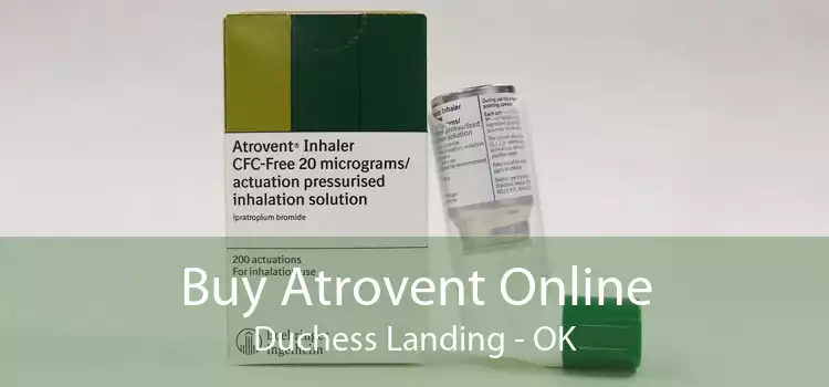 Buy Atrovent Online Duchess Landing - OK