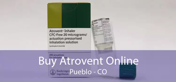 Buy Atrovent Online Pueblo - CO